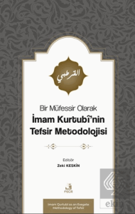 Bir Müfessir Olarak İmam Kurtubî'nin Tefsir Metodolojisi