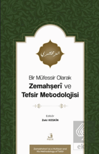Bir Müfessir Olarak Zemahşeri ve Tefsir Metodolojisi