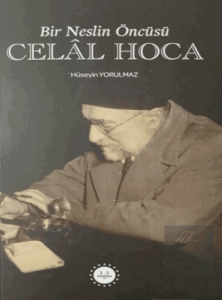 Bir Neslin Öncüsü Celal Hoca