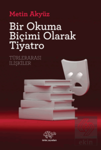 Bir Okuma Biçimi Olarak Tiyatro