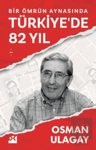 Bir Ömrün Aynasında Türkiyede 82 Yıl