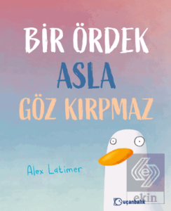 Bir Ördek Asla Göz Kırpmaz