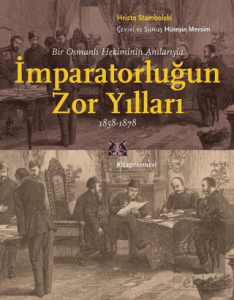 Bir Osmanlı Hekiminin Anılarıyla İmparatorlüğun Zo