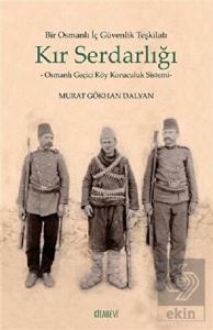 Bir Osmanlı İç Güvenlik Teşkilatı Kır Serdarlığı
