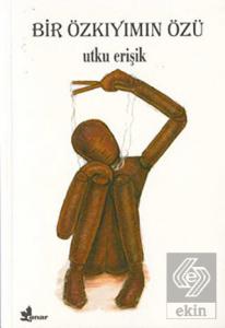 Bir Özkıyımın Özü