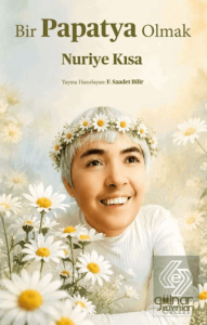 Bir Papatya Olmak Nuriye Kısa