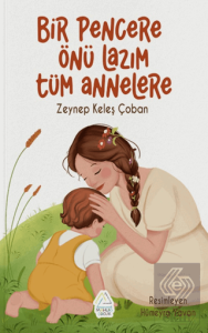 Bir Pencere Önü Lazım Tüm Annelere