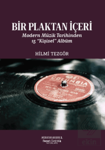 Bir Plaktan İçeri: Modern Müzik Tarihinden 15 "Kişisel" Albüm