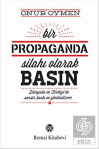 Bir Propaganda Silahı Olarak Basın