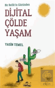 Bir Refik'in Gözünden Dijital Çölde Yaşam