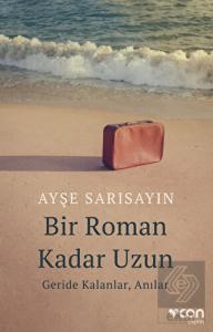 Bir Roman Kadar Uzun: Geride Kalanlar, Anılar