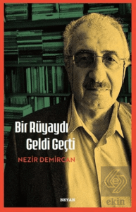 Bir Rüyaydı Geldi Geçti