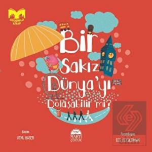 Bir Sakız Dünya'yı Dolaşabilir mi?