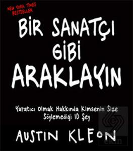 Bir Sanatçı Gibi Araklayın