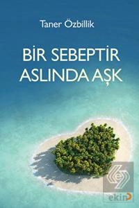 Bir Sebeptir Aslında Aşk