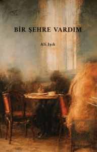 Bir Şehre Vardım