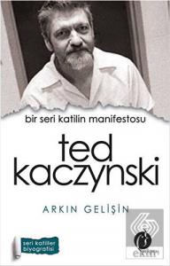 Bir Seri Katilin Manifestosu: Ted Kaczynski