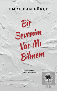 Bir Sevenim Var mı Bilmem
