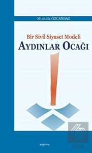 Bir Sivil Siyaset Modeli Aydınlar Ocağı