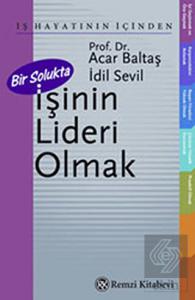 Bir Solukta İşinin Lideri Olmak