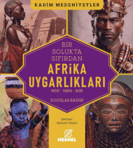 Bir Solukta Sıfırdan Afrika Uygarlıkları