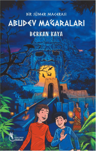 Bir Sümer Macerası Abudev Mağaraları