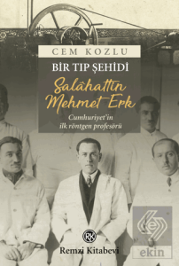 Bir Tıp Şehidi - Salahattin Mehmet Erk