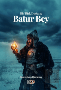 Bir Türk Destanı: Batur Bey