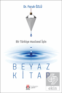 Bir Türkiye Mucizesi İçin Beyaz Kitap