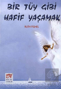 Bir Tüy Gibi Hafif Yaşamak