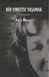 Bir Umuttu Yaşamak