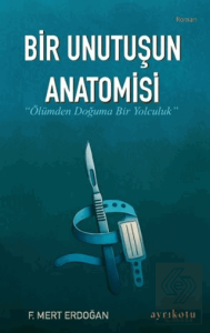 Bir Unutuşun Anatomisi