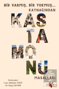 Bir Varmış, Bir Yokmuş Kaynağından Kastamonu Masal