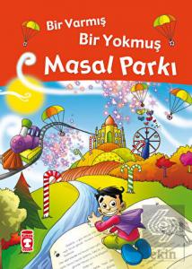 Bir Varmış Bir Yokmuş Masal Parkı (Fleksi Cilt)