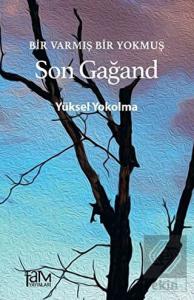 Bir Varmış Bir Yokmuş - Son Gağand