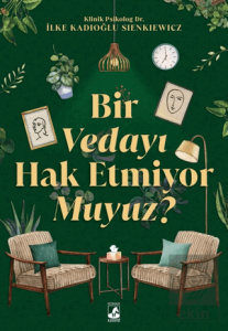 Bir Vedayı Hak Etmiyor Muyuz?