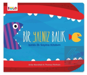 Bir Yalnız Balık - Isırıklı İlk Sayma Kitabım