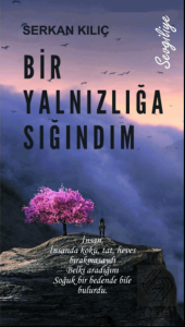 Bir Yalnızlığa Sığındım