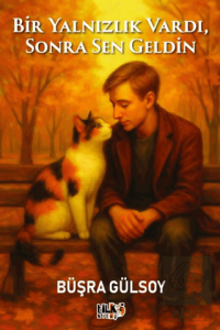 Bir Yalnızlık Vardı, Sonra Sen Geldin