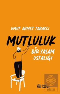 Bir Yaşam Ustalığı Mutluluk