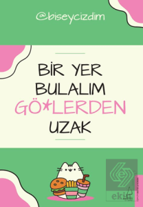 Bir Yer Bulalım Gö*lerden Uzak