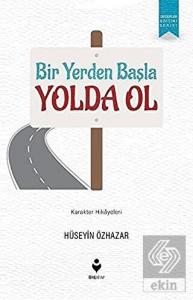 Bir Yerden Başla Yolda Ol