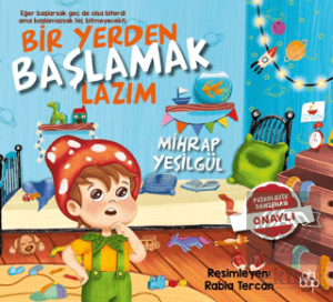 Bir Yerden Başlamak Lazım