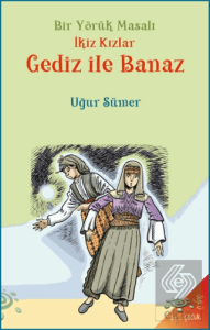 Bir Yörük Masalı İkiz Kızlar Gediz ile Banaz
