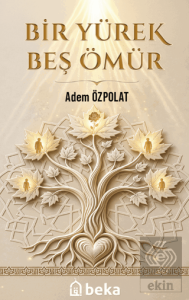 Bir Yürek Beş Ömür