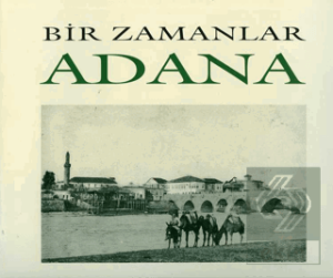 Bir Zamanlar Adana