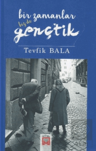 Bir Zamanlar Biz De Gençtik