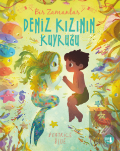 Bir Zamanlar Deniz Kızının Kuyruğu