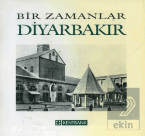 Bir Zamanlar Diyarbakır