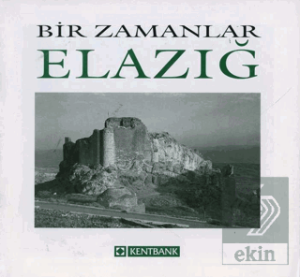 Bir Zamanlar Elazığ